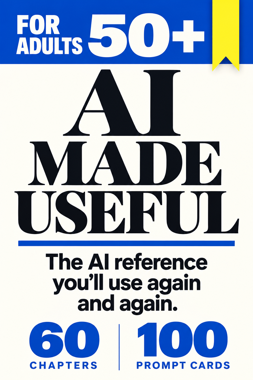 AI Made Useful — the complete AI encyclopedia, 445 pages