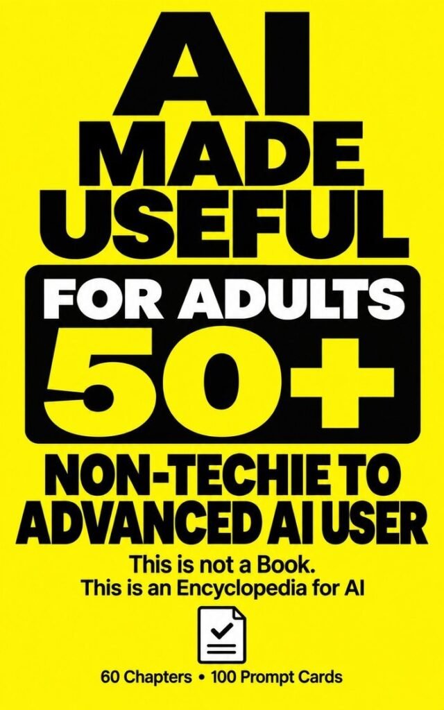 AI Made Useful — for adults 50+, non-techie to advanced AI user